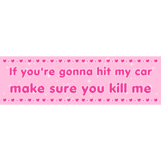 If You’re Gonna Hit My Car 3x10 Sticker