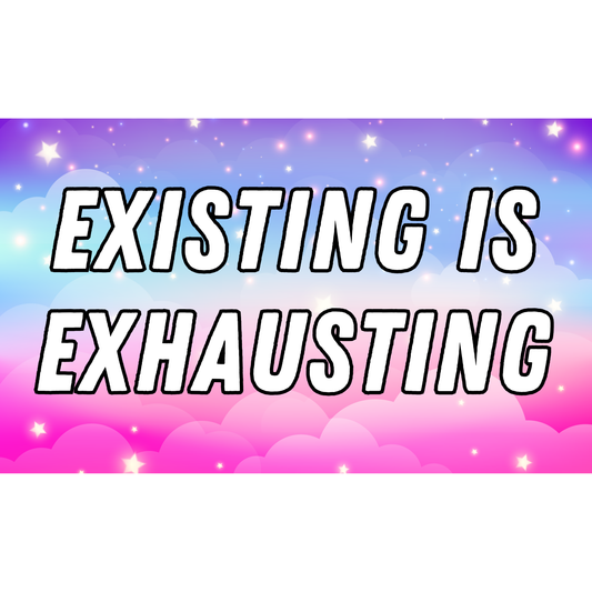 Existing is Exhausting 3x5 Sticker
