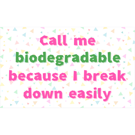 Call me Biodegradable 3x5 Sticker