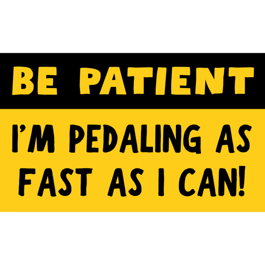 Be Patient 3x5 Sticker