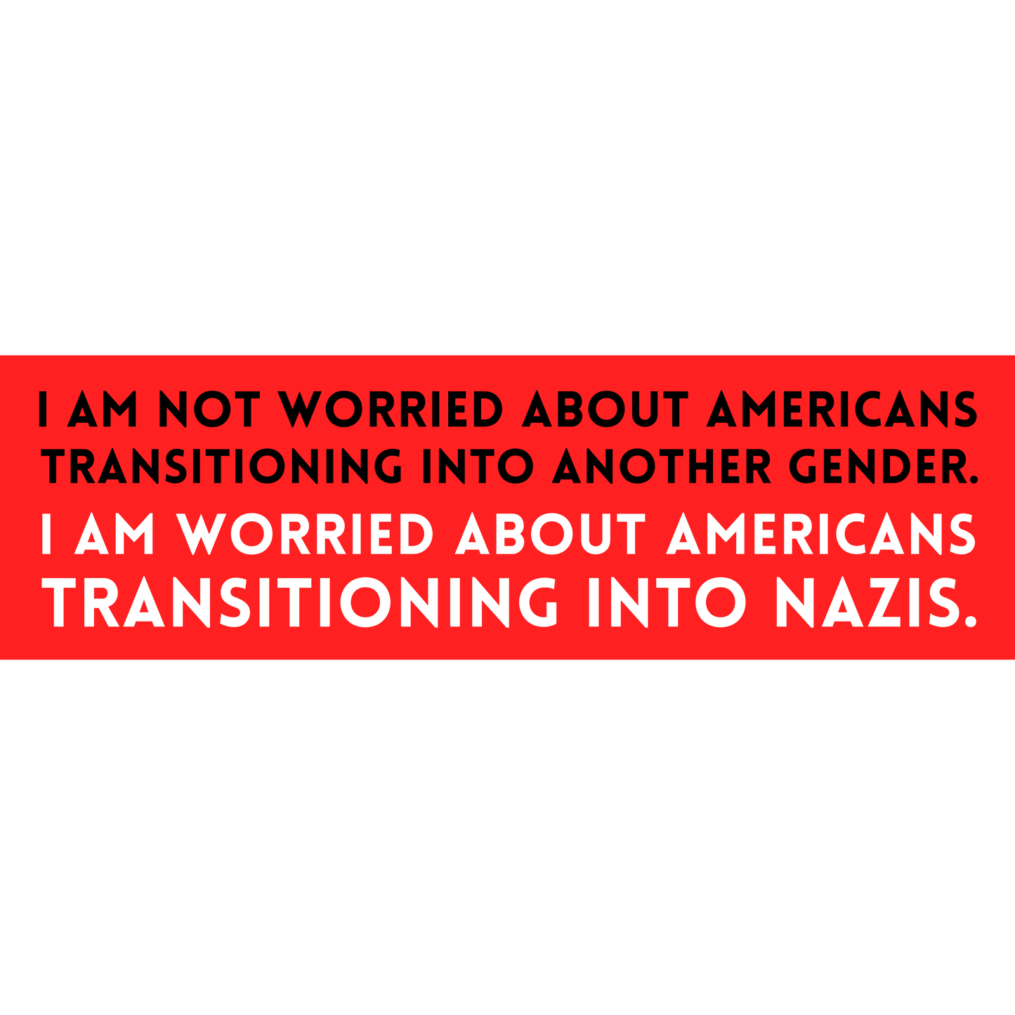 I am not worried about Americans transitioning (3x10 sticker)