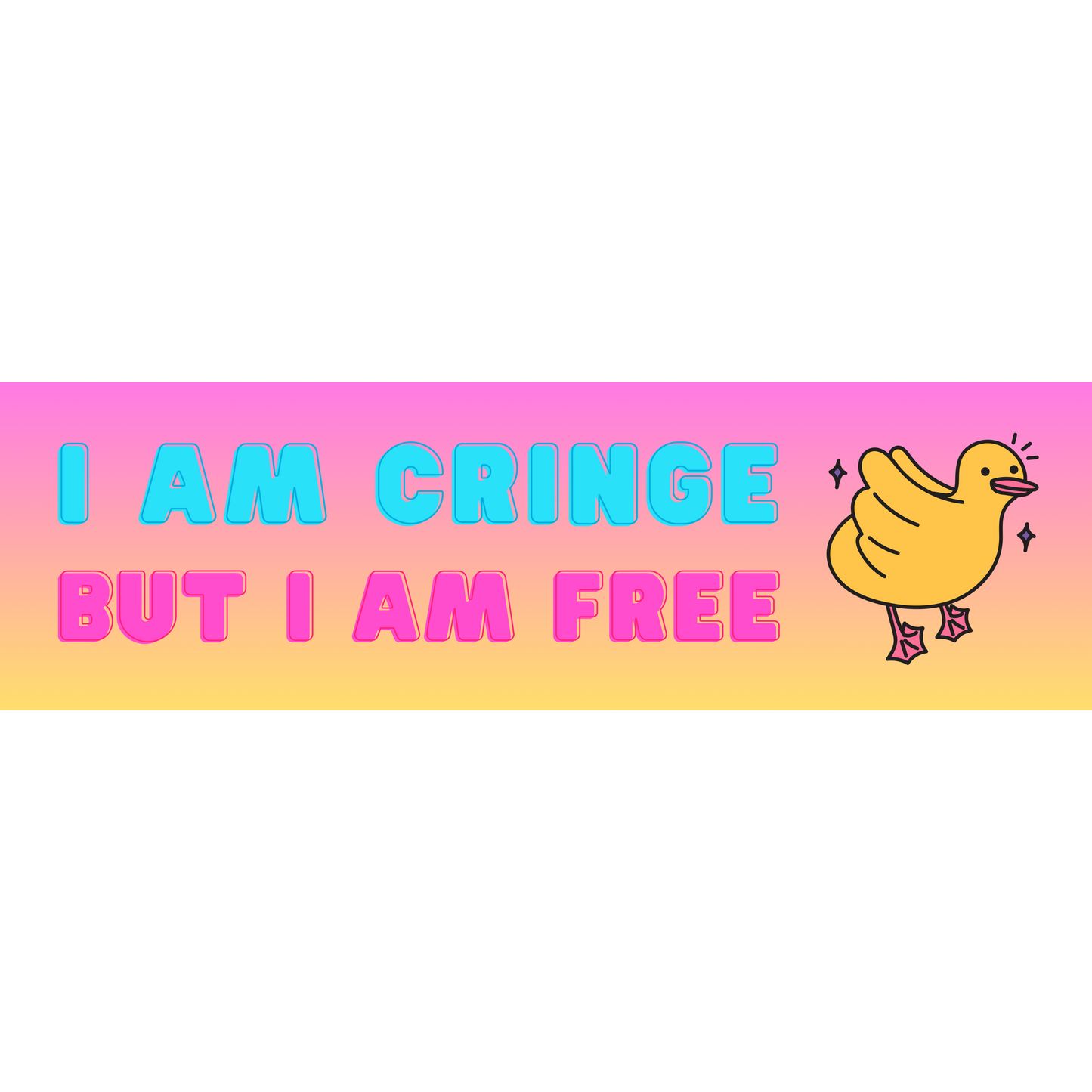 I Am Cringe but I Am Free 3x10 Sticker