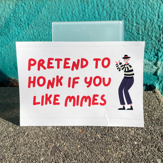 Pretend to honk if you like mimes (3x5 sticker)