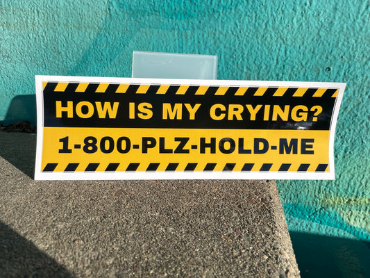 How is my crying (3x10 sticker)