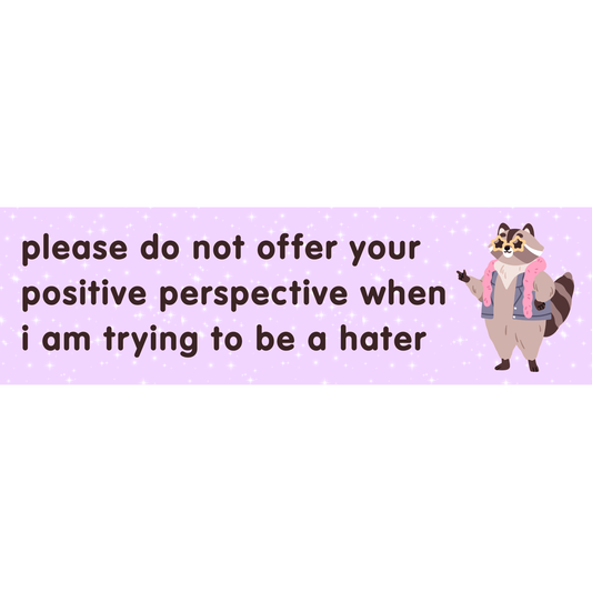 Please do not offer your positive perspective (3x10 sticker)