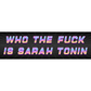 Who the fuck is sarah tonin (3x10 sticker)