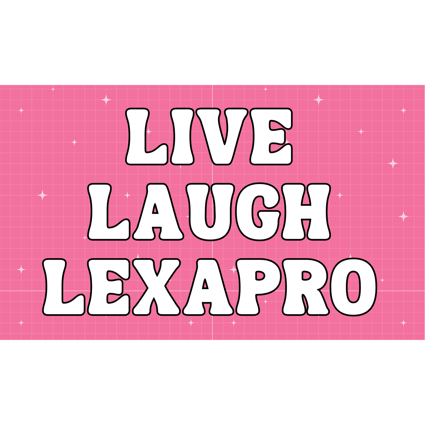 Live Laugh Lexapro 3x5 Sticker