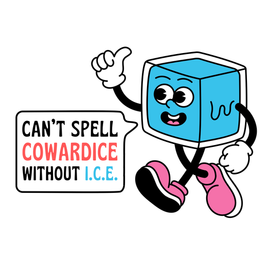 Can't spell cowardice without ice - anti-ICE sticker (ALL PROFITS DONATED)