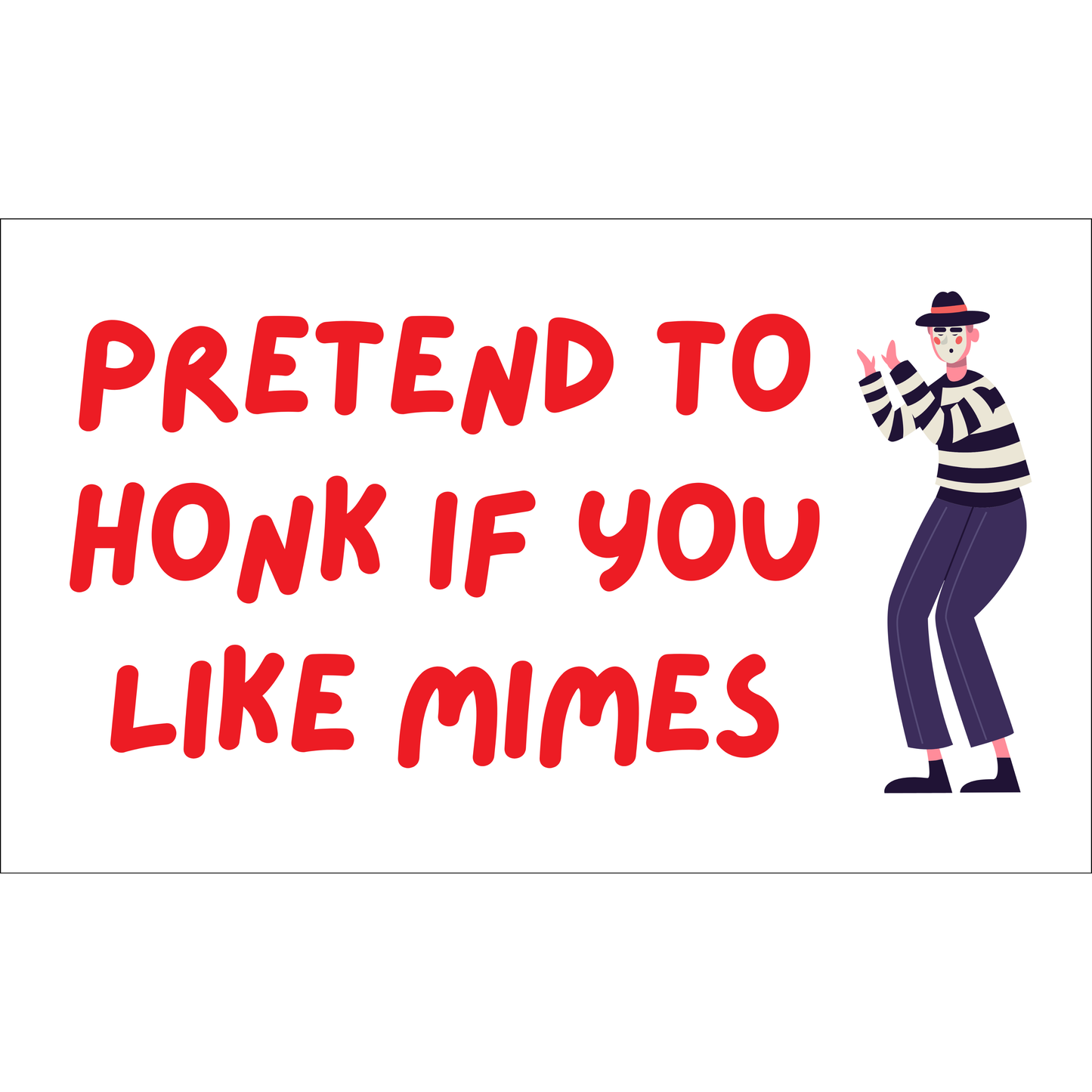 Pretend to Honk Mimes 3x5 Sticker