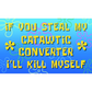If You Steal My Catalytic Converter 3x5 Sticker