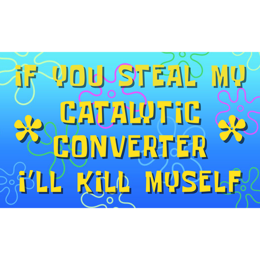 If You Steal My Catalytic Converter 3x5 Sticker