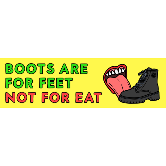 Boots are for feet not for eat (3x10 sticker)