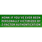 Honk if you're ever been personally victimized (3x10 sticker)