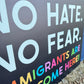 No Hate No Fear Immigrants Sign