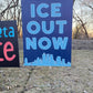 Ice Out Now Sign