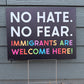 No Hate No Fear Immigrants Sign