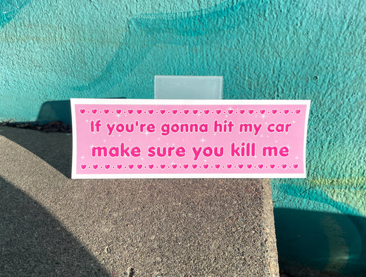 If you're gonna hit my car (3x10 sticker)